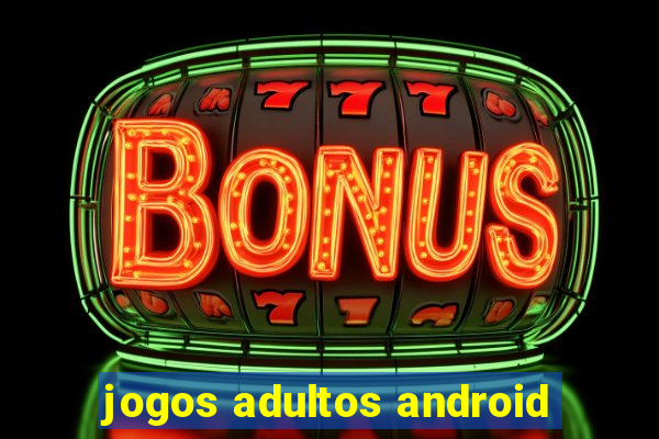 jogos adultos android